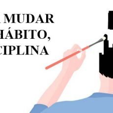 Vídeo e Texto motivacional – Para mudar um hábito, disciplina Vídeo e Texto motivacional – Para mudar um hábito, disciplina