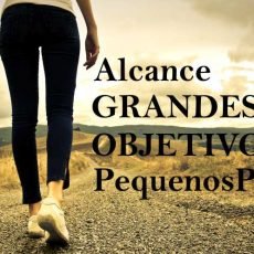 Alcance GRANDES OBJETIVOS com Pequenos Passos