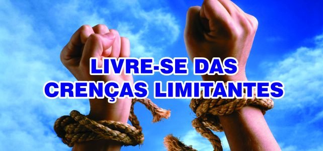 Como transformar suas crenças limitantes em crenças poderosas