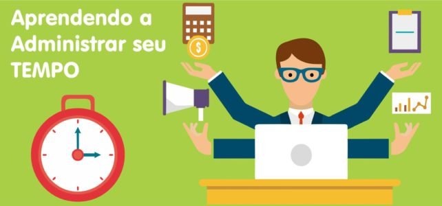 Como administrar melhor o seu tempo e atingir os melhores resultados