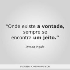 “Onde existe a vontade…” Ditado Inglês “Onde existe a vontade…” Ditado Inglês