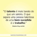 O Talento e o trabalho – Frase Motivacional de Stephen King